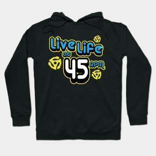 Live Life at 45 RPM Hoodie